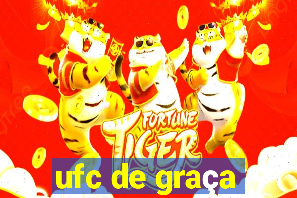 ufc de graça